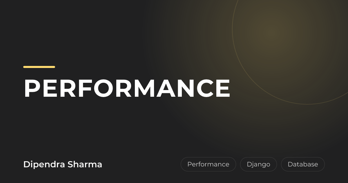 Django ORM Performance: Fix N+1 and Slow Queries